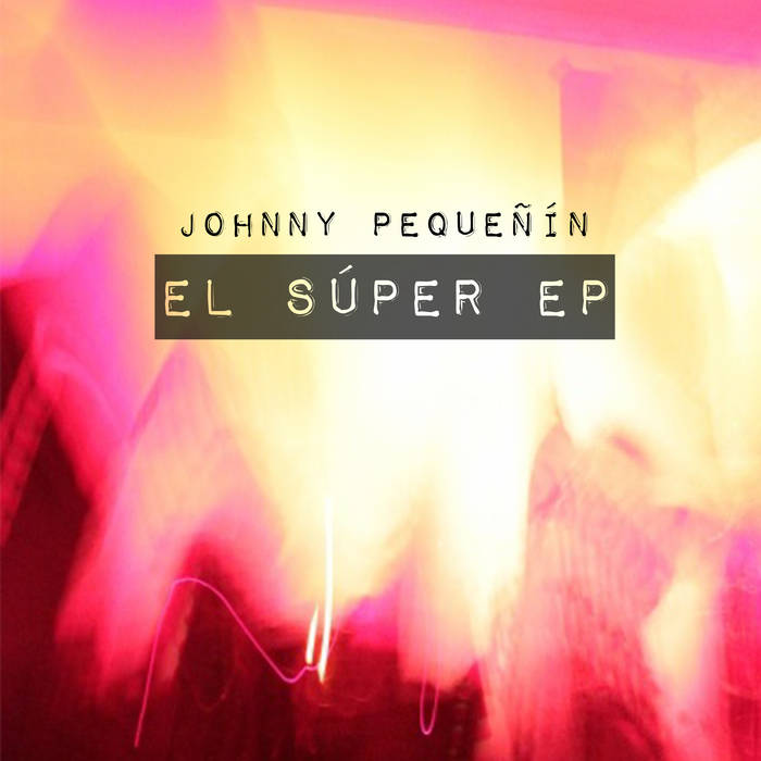El Súper EP cover artwork-Johnny Pequeñin